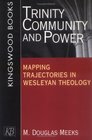 Trinity Community and Power Mapping Trajectories in Wesleyan Theology
