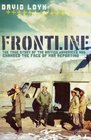 Frontline The True Story of the British Mavericks Who Changed the Face of War Reporting