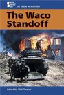 At Issue in History - The Waco Standoff (hardcover edition) (At Issue in History)
