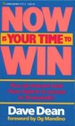 Now Is Your Time to Win