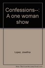 Confessions A one woman show
