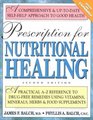 Prescription for Nutritional Healing A Practical AZ Reference to DrugFree Remedies Using Vitamins Minerals Herbs  Food Supplements