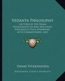 Vedanta Philosophy Lectures by the Swami Vivekananda on Raja Yoga Also Pantanjali's Yoga Aphorisms with Commentaries and Glossary of Sanskrit Terms