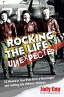 Rocking the Life Unexpected 12 Weeks to Your Plan B for a Meaningful and Fulfiling Life Without Children