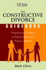 The Constructive Divorce Guidebook Empowering Families to Reach LongTerm Positive Results