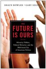 The Future is Ours Minority Politics Political Behavior and the Multiracial Era of American Politics