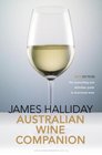 James Halliday's Wine Companion 2015 The Bestselling and Definitive Guide to Australian Wine