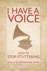 I Have a Voice How to Stop Stuttering
