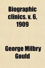 Biographic clinics v 6 1909