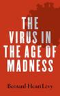 The Virus in the Age of Madness