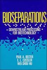 Bioseparations Downstream Processing for Biotechnology