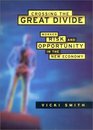 Crossing the Great Divide Worker Risk and Opportunity in the New Economy