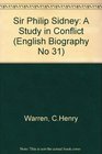 Sir Philip Sidney A Study in Conflict