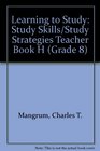 Learning to Study Study Skills/Study Strategies Teacher Book H