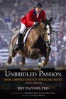 Unbridled Passion Show Jumping's Greatest Horses and Riders