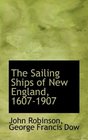 The Sailing Ships of New England 16071907