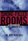 SmokeFilled Rooms  A Postmortem on the Tobacco Deal