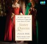 Sister Queens The Noble Tragic Lives of Katherine of Aragon and Juana Queen of Castile