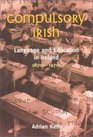 Compulsory Irish Language and Education in Ireland 1870S1970s