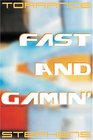 Fast and Gamin'