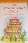 The House that Grew And Other Stories