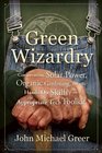 Green Wizardry: Conservation, Solar Power, Organic Gardening, and Other Hands-On Skills From the Appropriate Tech Toolkit