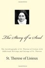 The Story of a Soul The Autobiography of St Therese of Lisieux with Additional Writings and Sayings of St Therese