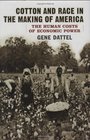 Cotton and Race in the Making of America: The Human Costs of Economic Power