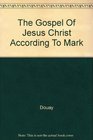 The Gospel Of Jesus Christ According To Mark