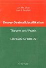 Dewey Dezimalklassifikation Theorie Und Praxis Lehrbuch Zur DDC 22 Deutsche Aoebersetzung