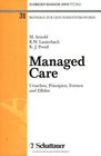 Managed Care Ursachen Prinzipien Formen und Effekte