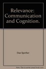 Relevance  Communication and Cognition