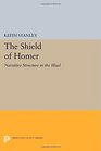 The Shield of Homer Narrative Structure in the Illiad