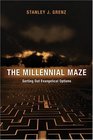 The Millennial Maze Sorting Out Evangelical Options
