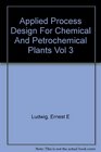 Applied Process Design for Chemical and Petrochemical Plants Volume III