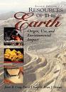 Resources of the Earth Origin Use and Environmental Impact