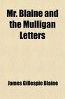 Mr Blaine and the Mulligan Letters
