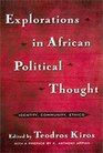 Explorations in African Political Thought Identity Community Ethics