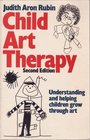Child Art Therapy Understanding and Helping Children Grow Through Art