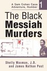 The Black Messiah Murders A Sam Cohen Case Adventure Number 1