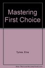 Mastering First Choice