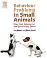 Behaviour Problems in Small Animals Practical Advice for the Veterinary Team