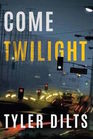 Come Twilight (Long Beach Homicide, Bk 4)