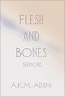 Flesh and Bones Sermons