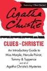 Clues to Christie: An Introductory Guide to Miss Marple, Hercule Poirot, Tommy & Tuppence and All of Agatha Christie's Mysteries