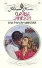 The Frenchman's Kiss (Harlequin Presents, No 777)