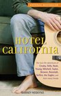 Hotel California The TrueLife Adventures of Crosby Stills Nash Young Mitchell Taylor Browne Ronstadt Geffen the Eagles and Their Many Friends