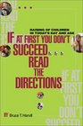If at First You Don't SucceedRead the Directions Raising of Children in Today's Day and Age