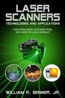 LASER SCANNERS Technologies and Applications How they work and how they can work for your product