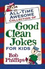 AllTime Awesome Collection of Good Clean Jokes for Kids